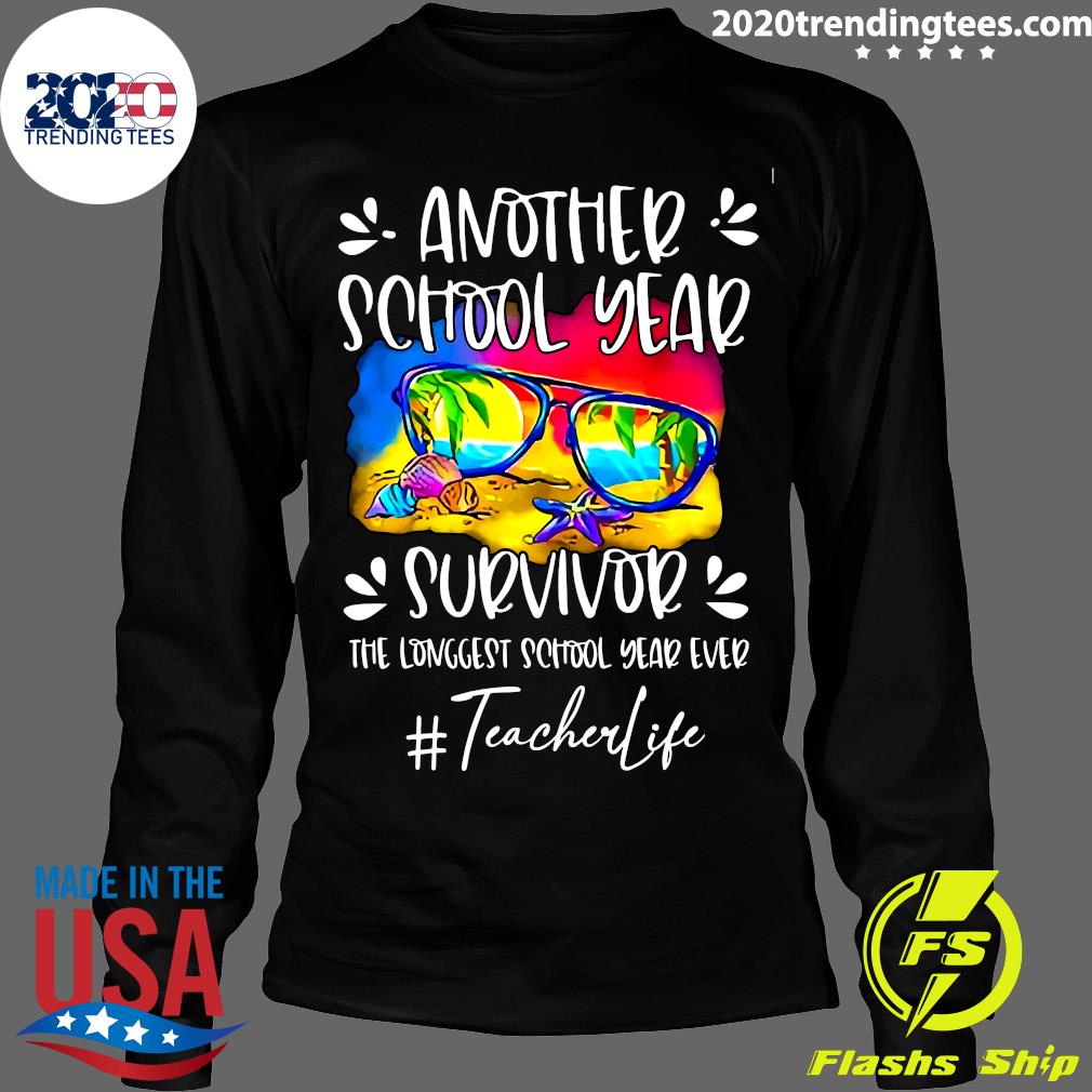 Another School Year Survivor The Longest Ever Teacher - Adult & Kids T-Shirts, Sweatshirts & Hoodies apparel design preview 4