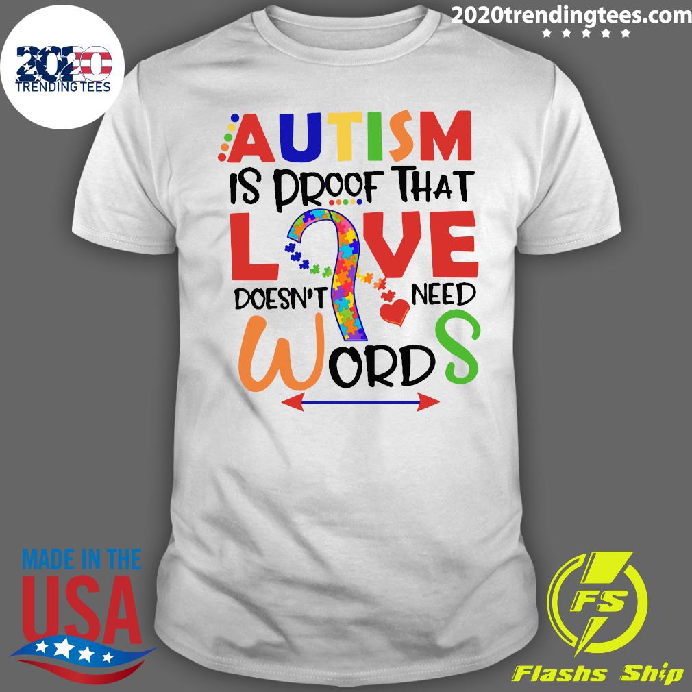 Autism Is Proof That Love Doesn't Need Words - Adult & Kids T-Shirts, Sweatshirts & Hoodies apparel design preview 1
