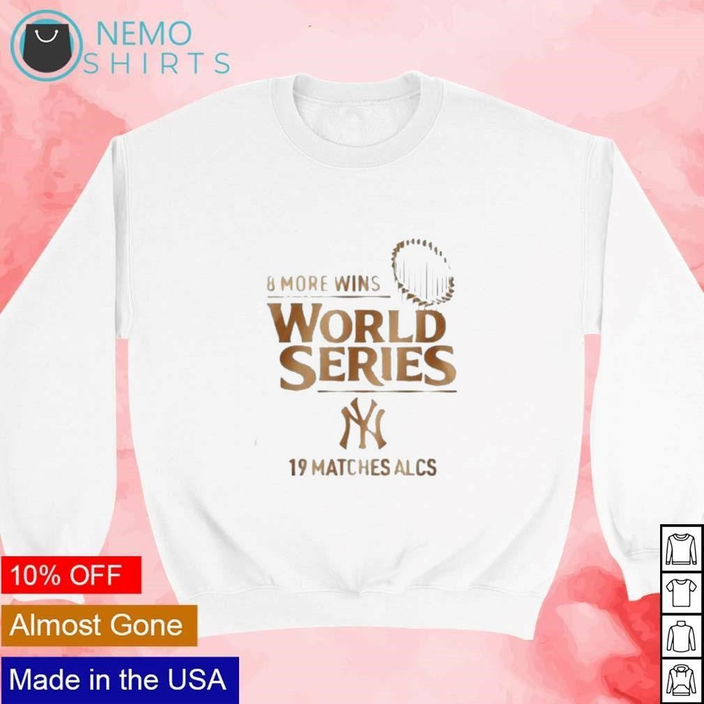 New York Yankees ALCS 2024 8 more wins world series - Adult & Kids T-Shirts, Sweatshirts & Hoodies apparel design preview 4