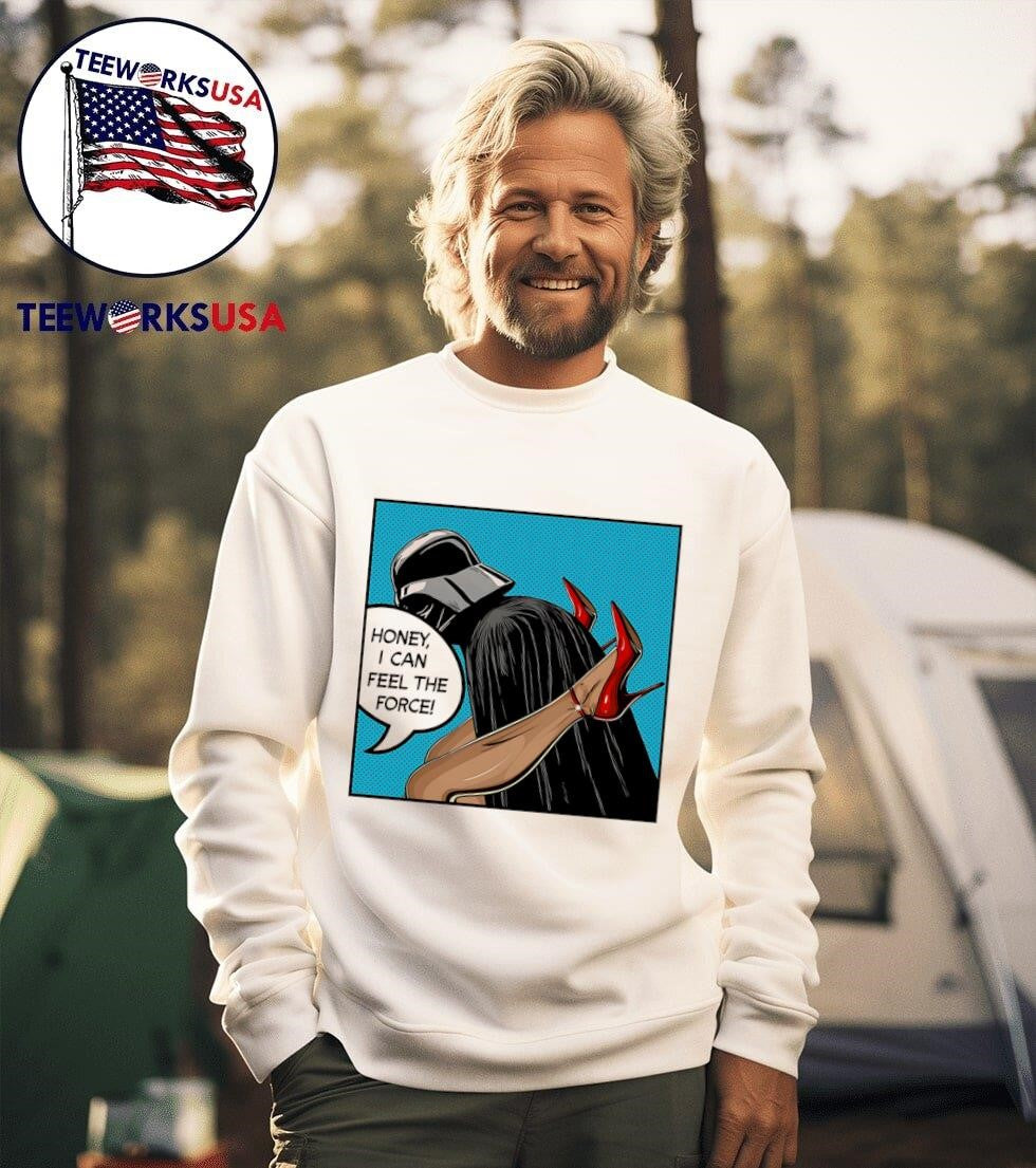 Honey I can feel the Force - Adult & Kids T-Shirts, Sweatshirts & Hoodies apparel design preview 3
