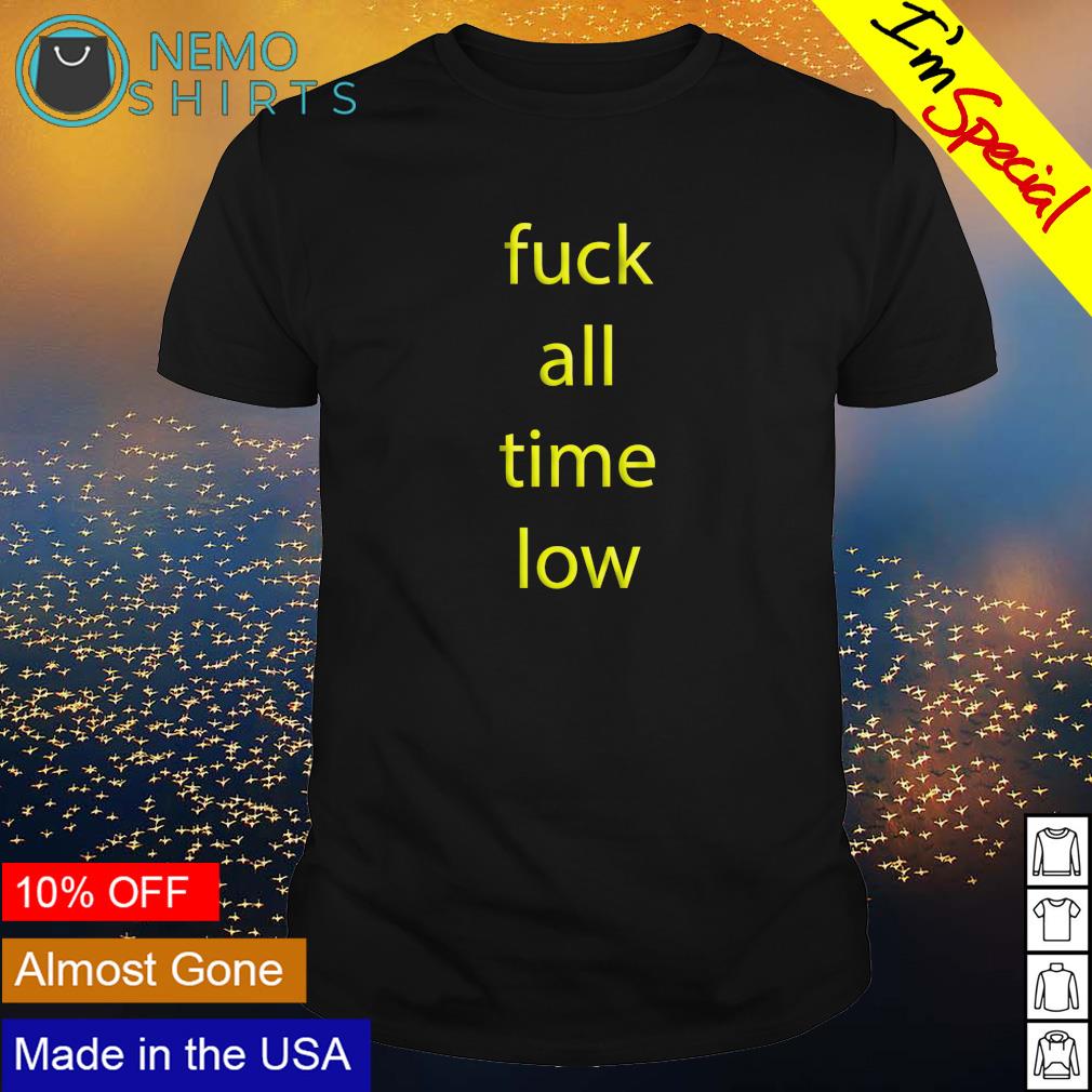 Fuck all time low - Adult & Kids T-Shirts, Sweatshirts & Hoodies apparel design preview 1