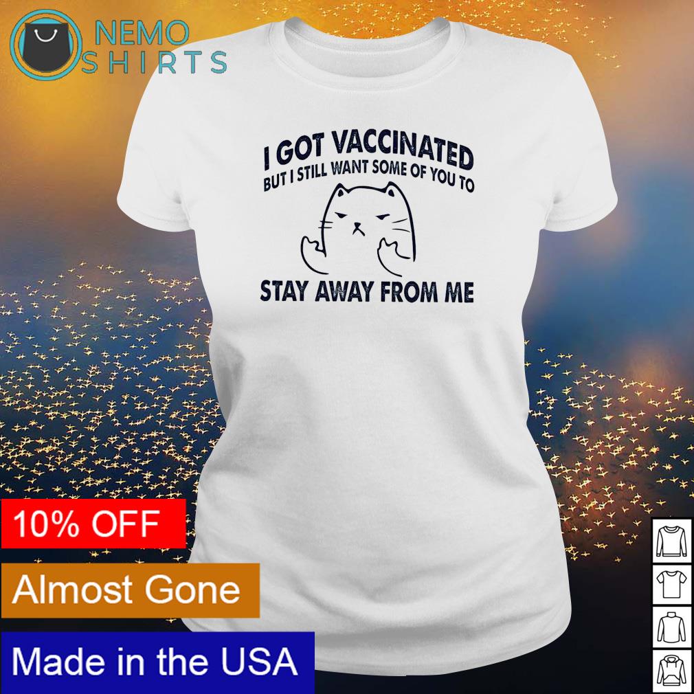 Cat I got vaccinated but still want some of you - Adult & Kids T-Shirts, Sweatshirts & Hoodies apparel design preview 3