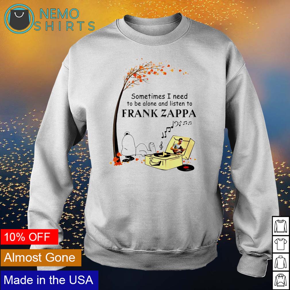 Snoopy sometimes I need to be alone and listen Frank - Adult & Kids T-Shirts, Sweatshirts & Hoodies apparel design preview 4