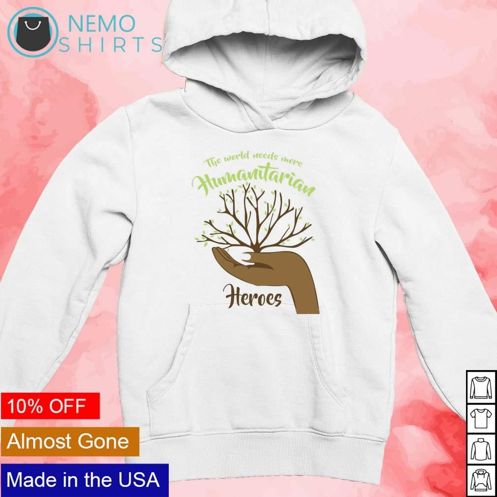 The world needs more humantarian heroes humanitarian - Adult & Kids T-Shirts, Sweatshirts & Hoodies apparel design preview 2