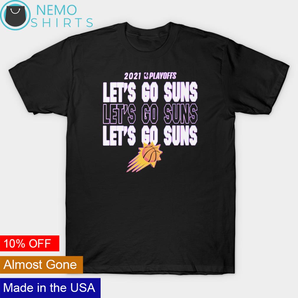 2021 playoffs let go Phoenix Suns - Adult & Kids T-Shirts, Sweatshirts & Hoodies apparel design preview 1