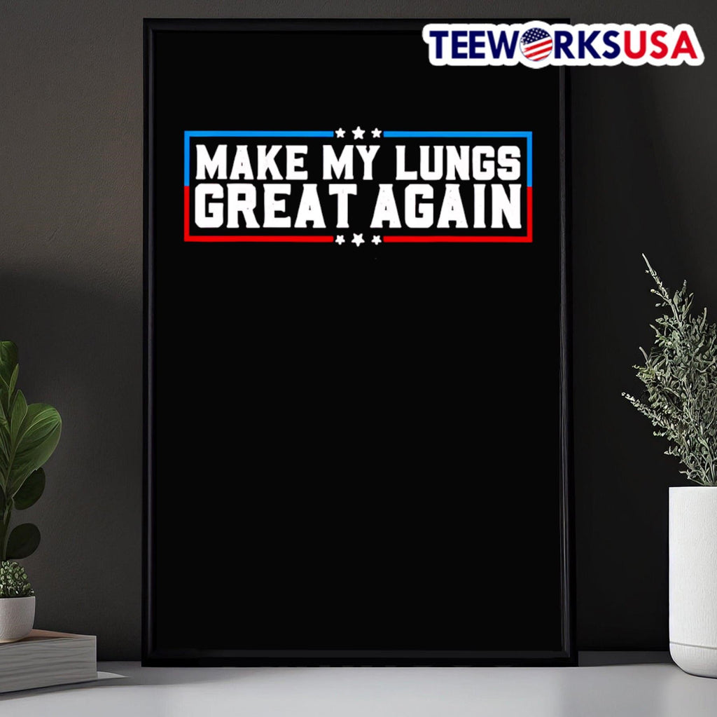 Make my lungs great again - Adult & Kids T-Shirts, Sweatshirts & Hoodies apparel design preview 5