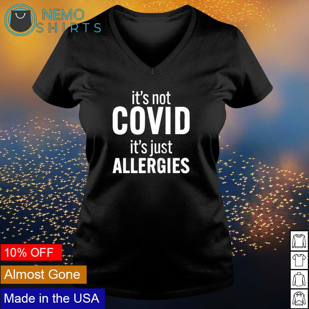 It's not covid just allergies - Adult & Kids T-Shirts, Sweatshirts & Hoodies apparel design preview 5