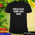 Spoiler alert Trump loses again - Adult & Kids T-Shirts, Sweatshirts & Hoodies apparel design preview 1