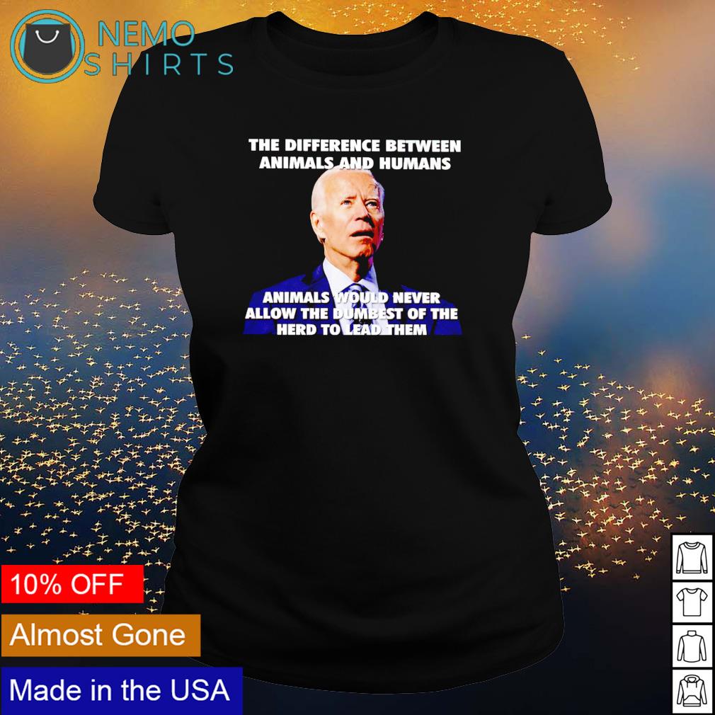 Biden the difference between animals and humans - Adult & Kids T-Shirts, Sweatshirts & Hoodies apparel design preview 3
