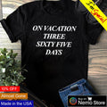 On vacation three sixtyfive days - Adult & Kids T-Shirts, Sweatshirts & Hoodies apparel design preview 1