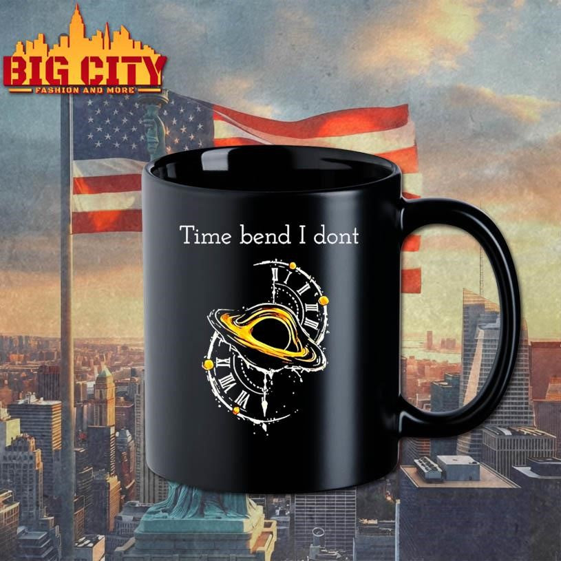 Time Bend I Dont - Adult & Kids T-Shirts, Sweatshirts & Hoodies apparel design preview 3