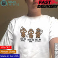 Monkeys see no evil hear get pussy - Adult & Kids T-Shirts, Sweatshirts & Hoodies apparel design preview 1