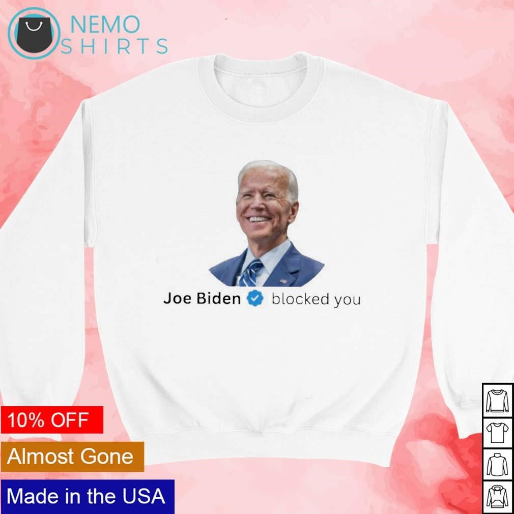 Joe Biden blocked you - Adult & Kids T-Shirts, Sweatshirts & Hoodies apparel design preview 3