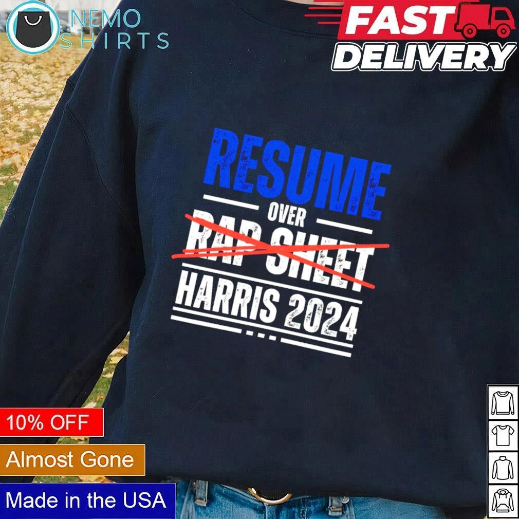 Resume over rap sheet Harris 2024 - Adult & Kids T-Shirts, Sweatshirts & Hoodies apparel design preview 1