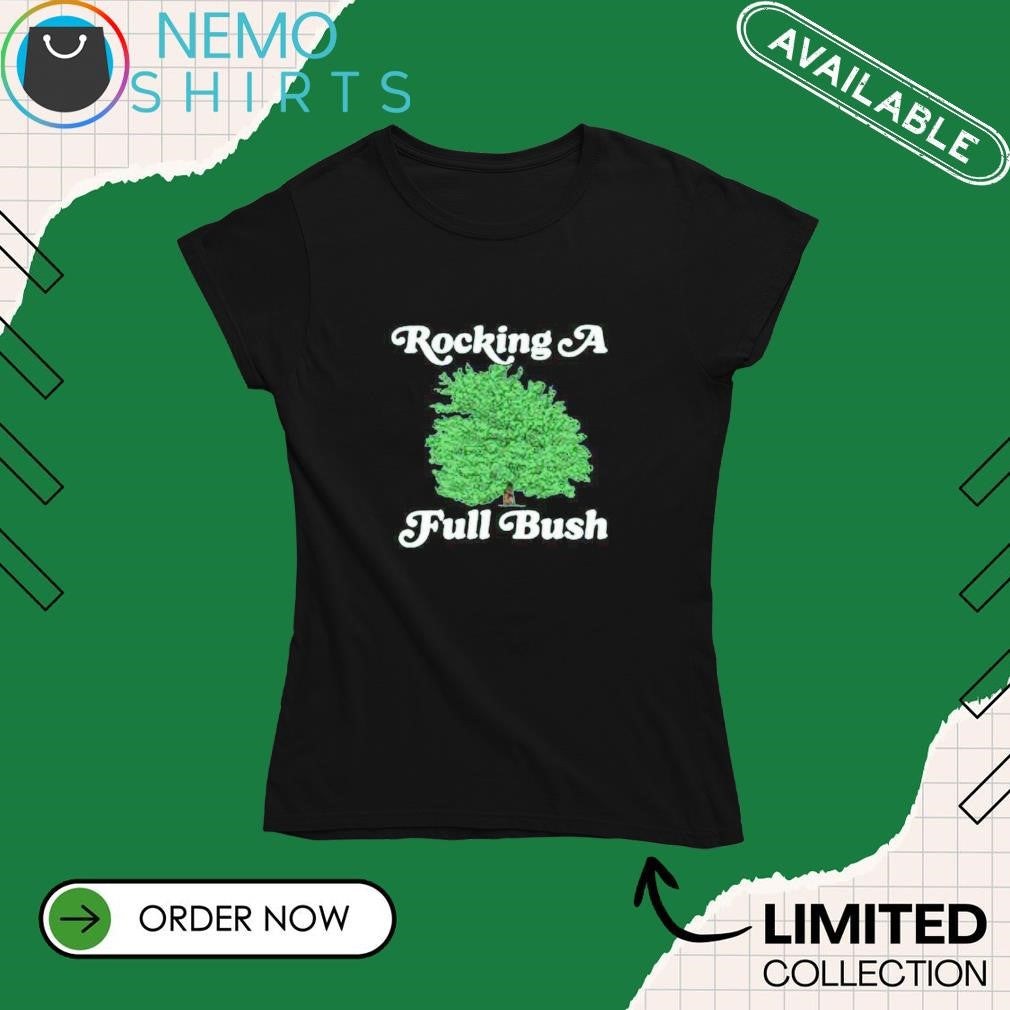 Rockingn a full bush - Adult & Kids T-Shirts, Sweatshirts & Hoodies apparel design preview 4