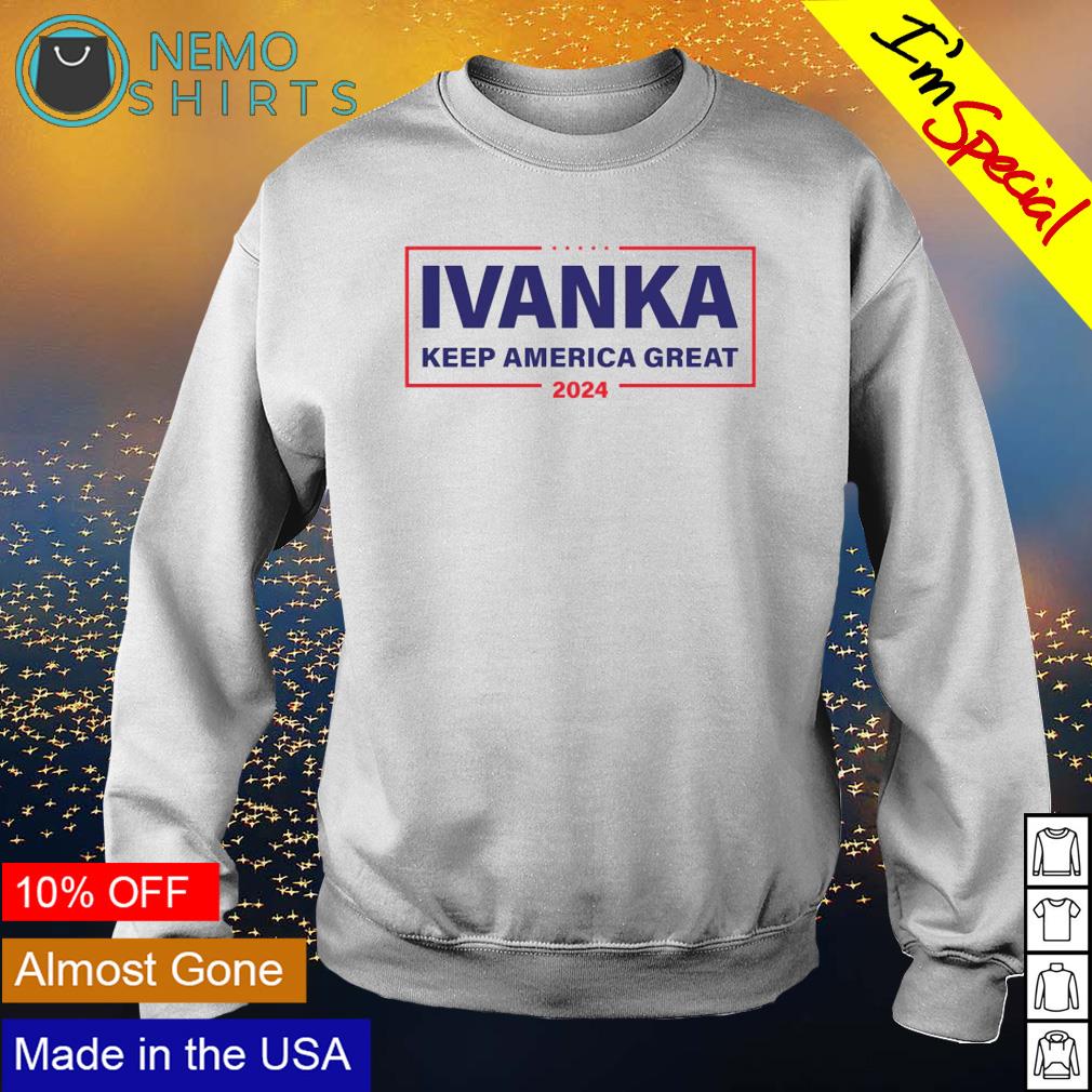 Ivanka Trump keep America great 2024 - Adult & Kids T-Shirts, Sweatshirts & Hoodies apparel design preview 4