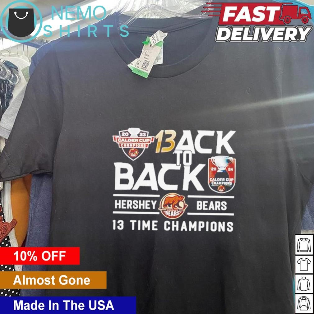 Hershey Bears 13 time champions back to - Adult & Kids T-Shirts, Sweatshirts & Hoodies apparel design preview 1