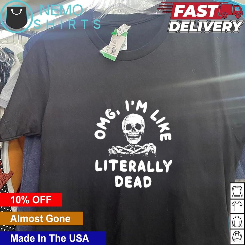 OMG I'm like literally dead skull - Adult & Kids T-Shirts, Sweatshirts & Hoodies apparel design preview 5