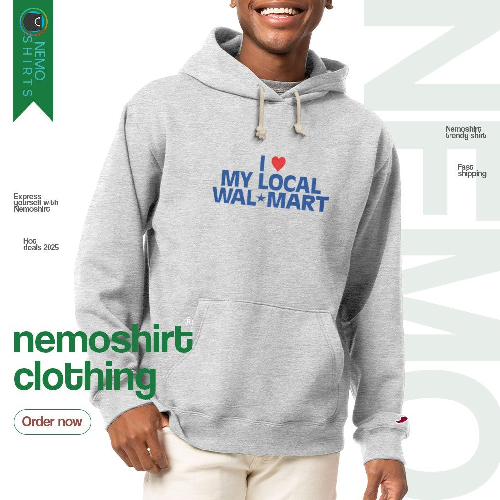 I love my local walmart - Adult & Kids T-Shirts, Sweatshirts & Hoodies apparel design preview 2