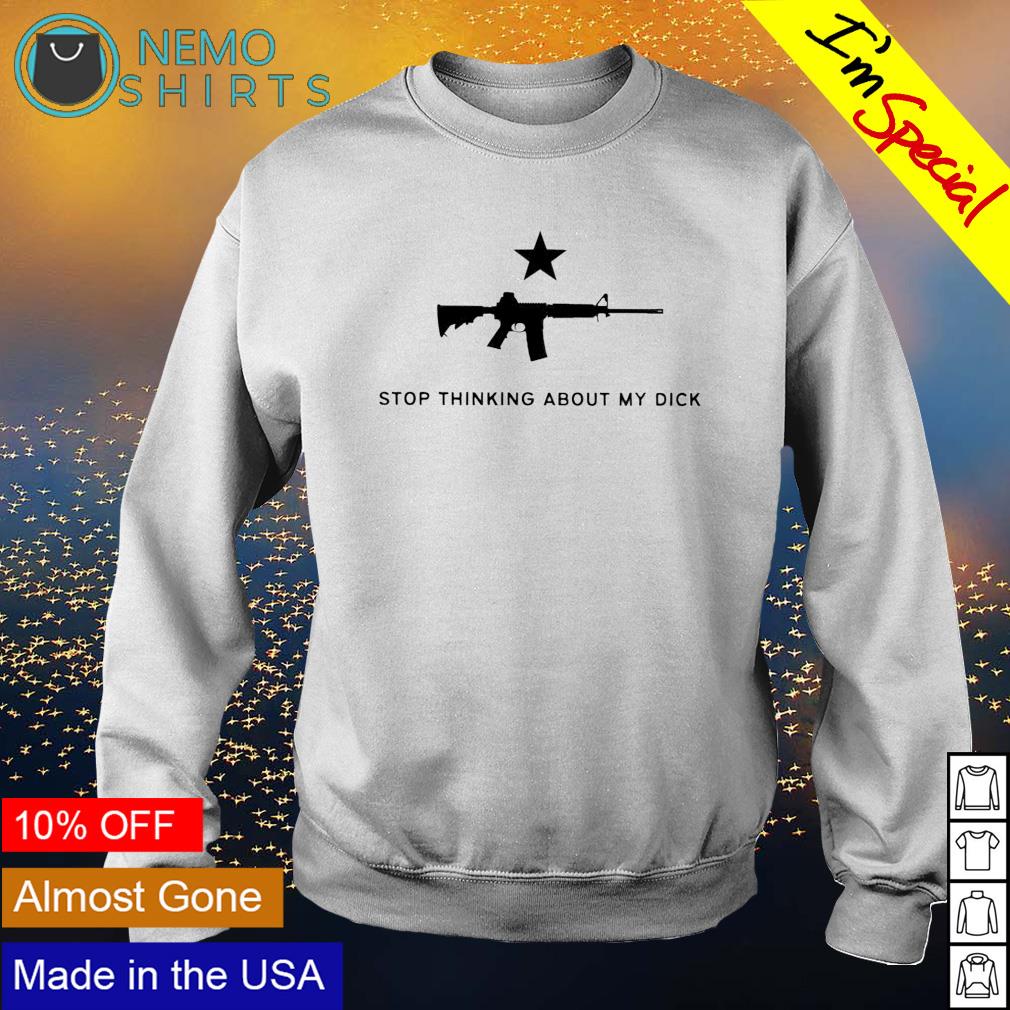 Gun stop thinking about my dick - Adult & Kids T-Shirts, Sweatshirts & Hoodies apparel design preview 4