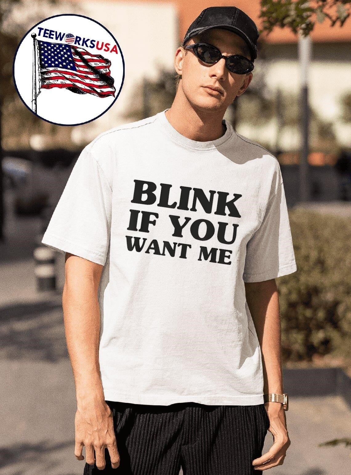Blink if you want me - Adult & Kids T-Shirts, Sweatshirts & Hoodies apparel design preview 1