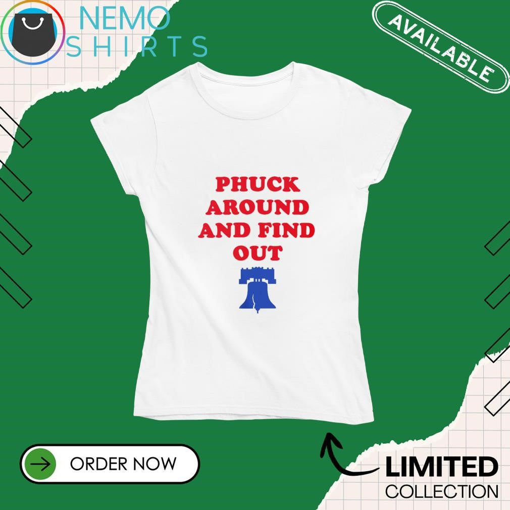 Phuck around and find out Philadelphia Phillies - Adult & Kids T-Shirts, Sweatshirts & Hoodies apparel design preview 4