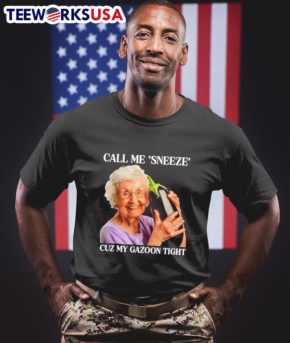 Call me sneeze cuz my Gazoon tight - Adult & Kids T-Shirts, Sweatshirts & Hoodies apparel design preview 1