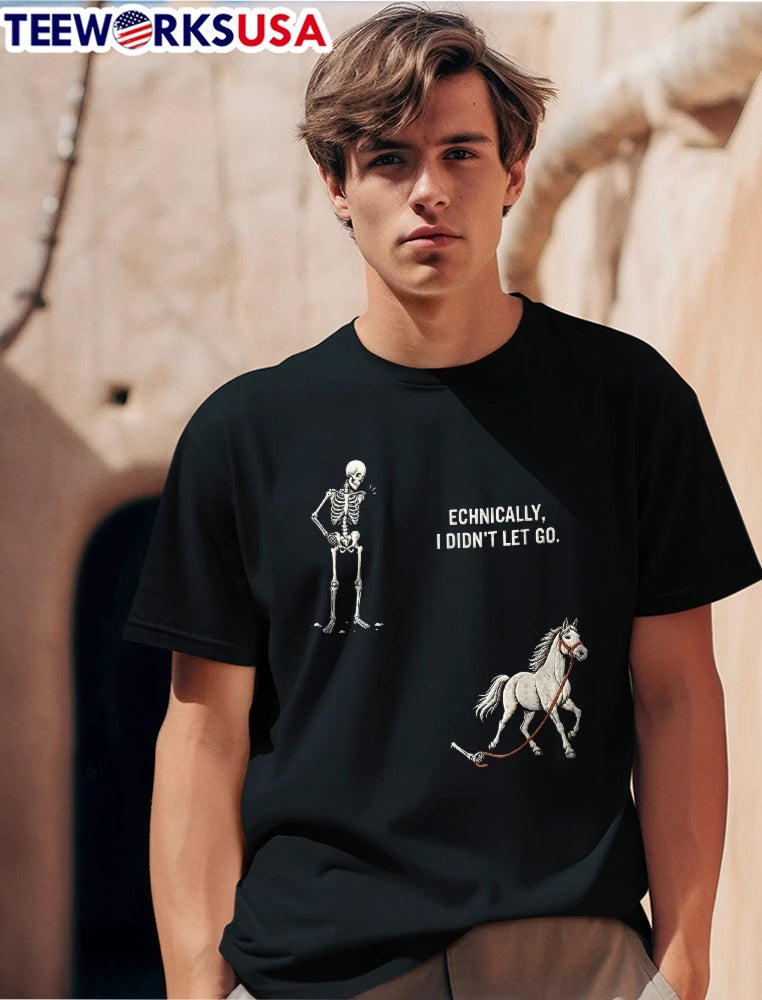 Technically I Didnt Let Go Skeleton Standing White - Adult & Kids T-Shirts, Sweatshirts & Hoodies apparel design preview 1