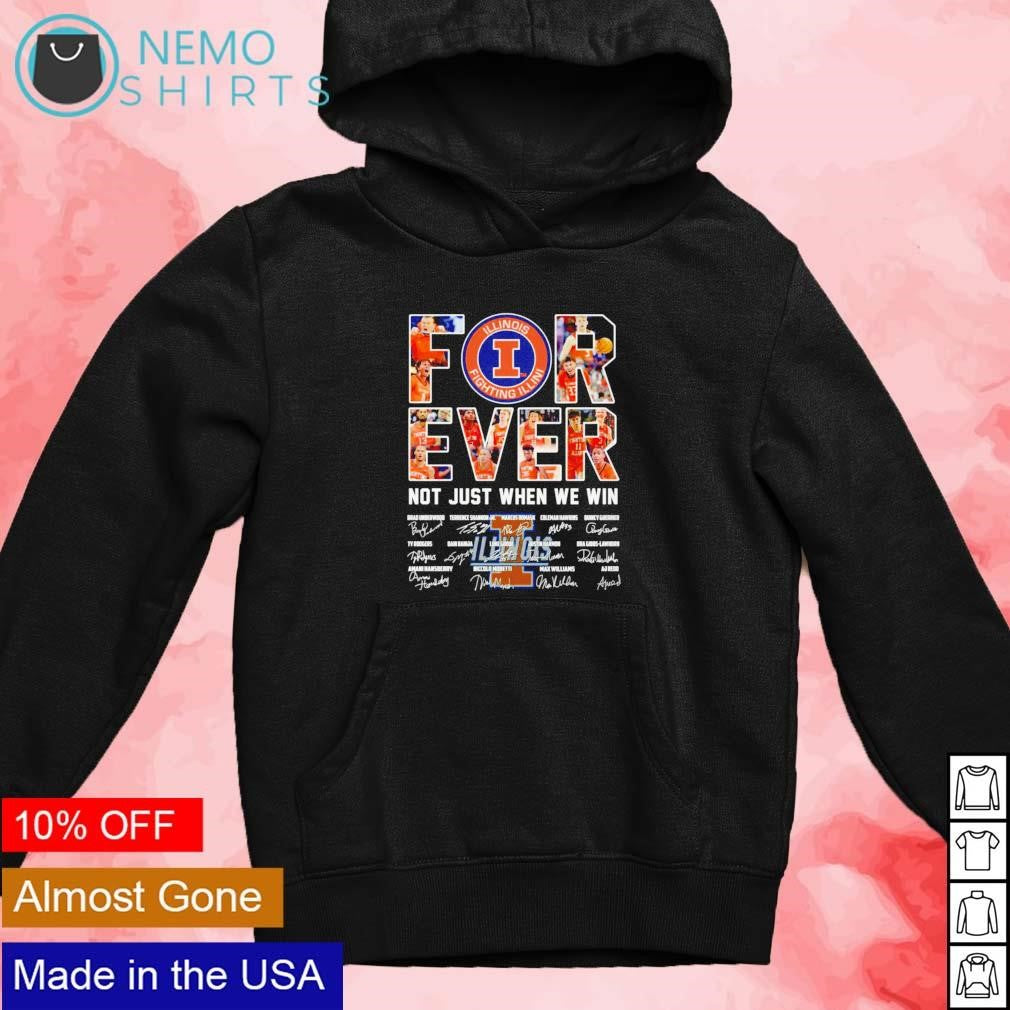 Illinois Fighting Illini forever not just when we win - Adult & Kids T-Shirts, Sweatshirts & Hoodies apparel design preview 4