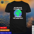 We breathe the same air let's fight - Adult & Kids T-Shirts, Sweatshirts & Hoodies apparel design preview 1