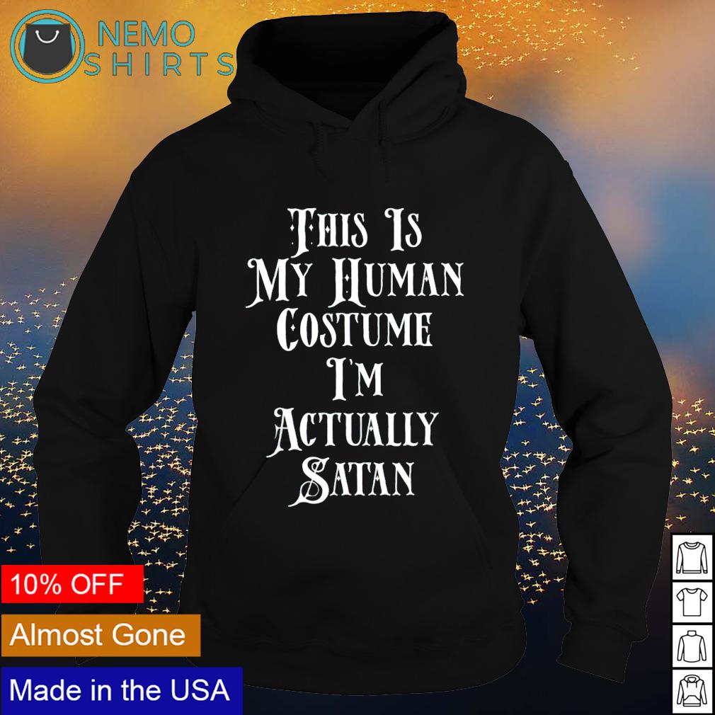This is my human custume I'm actually Satan - Adult & Kids T-Shirts, Sweatshirts & Hoodies apparel design preview 2