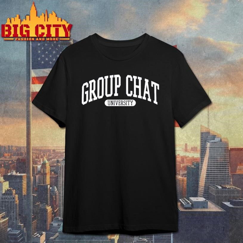 The Group Chat University - Adult & Kids T-Shirts, Sweatshirts & Hoodies apparel design preview 1