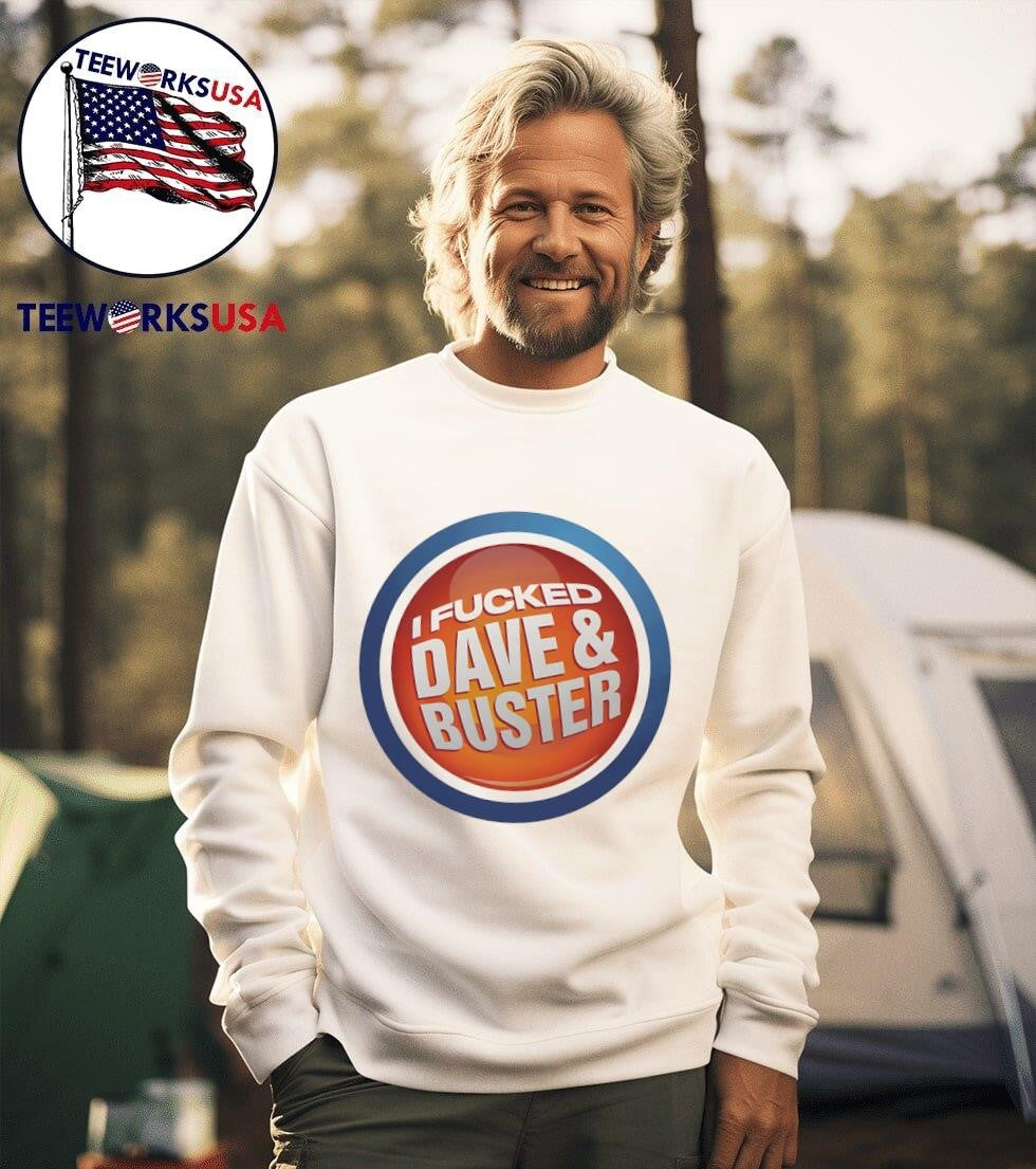 I Fucked Dave and Buster - Adult & Kids T-Shirts, Sweatshirts & Hoodies apparel design preview 3