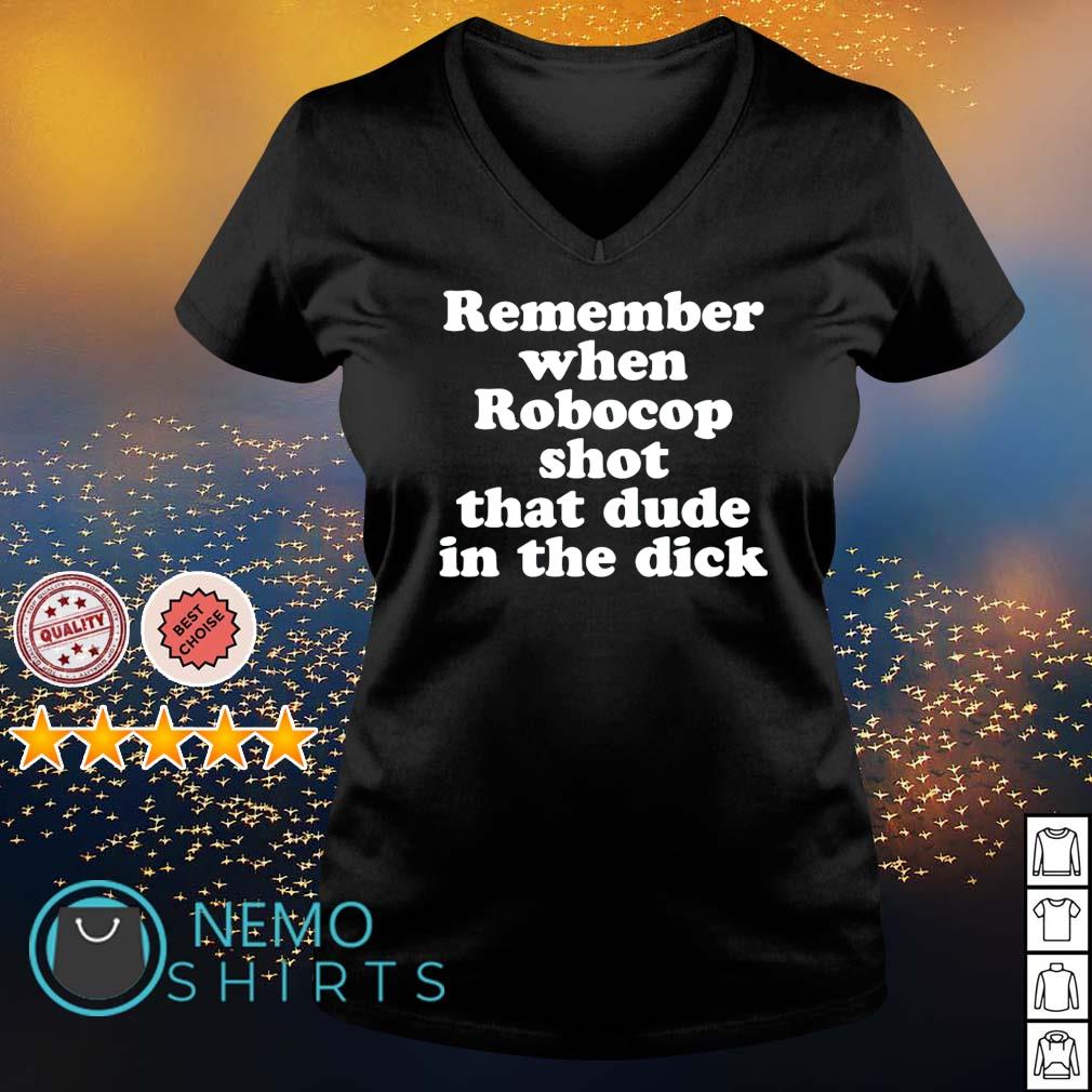 Remember when robocop shot that dude in the dick - Adult & Kids T-Shirts, Sweatshirts & Hoodies apparel design preview 5