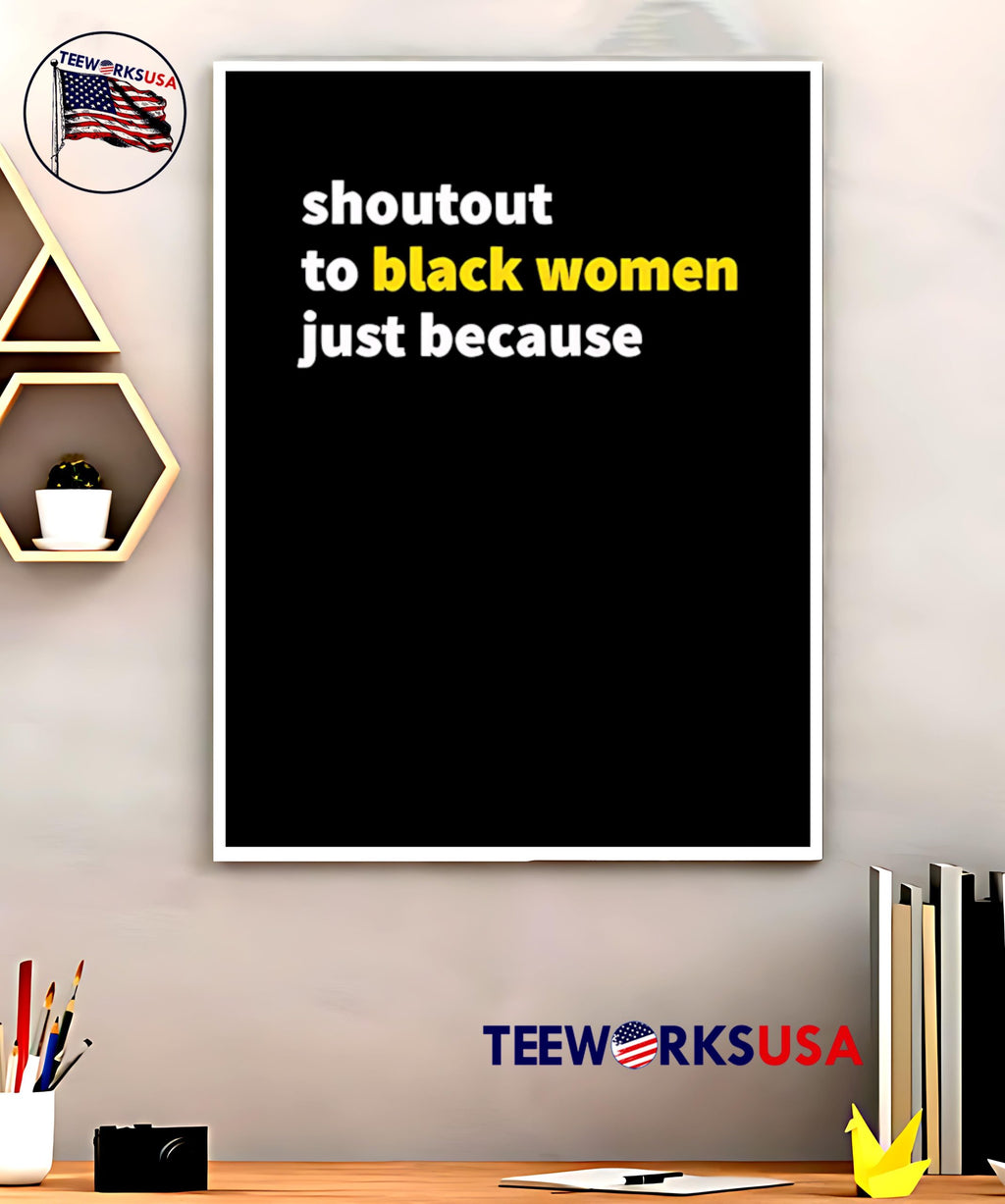 Shoutout to black women just because - Adult & Kids T-Shirts, Sweatshirts & Hoodies apparel design preview 5