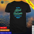 Be the kind of person world needs - Adult & Kids T-Shirts, Sweatshirts & Hoodies product image 1