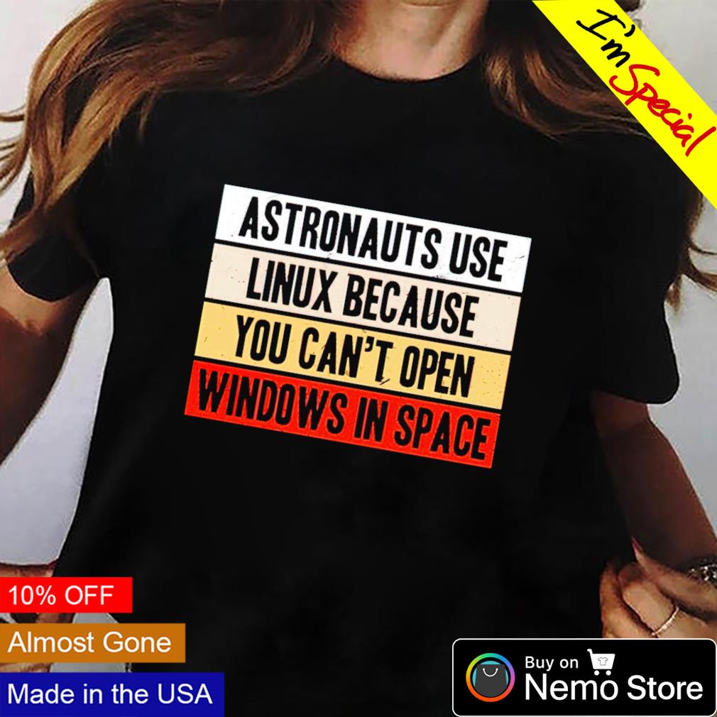 Astronauts use Linux because you can't open windows - Adult & Kids T-Shirts, Sweatshirts & Hoodies apparel design preview 2