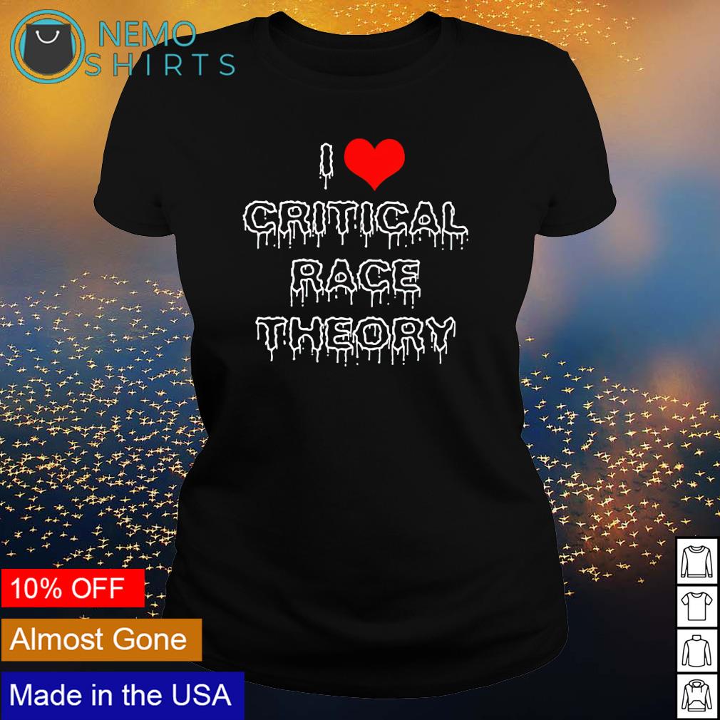 I love critical race theory - Adult & Kids T-Shirts, Sweatshirts & Hoodies apparel design preview 3