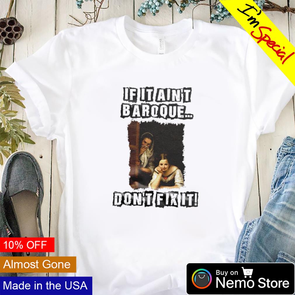 If it ain't baroque don't fix - Adult & Kids T-Shirts, Sweatshirts & Hoodies apparel design preview 1