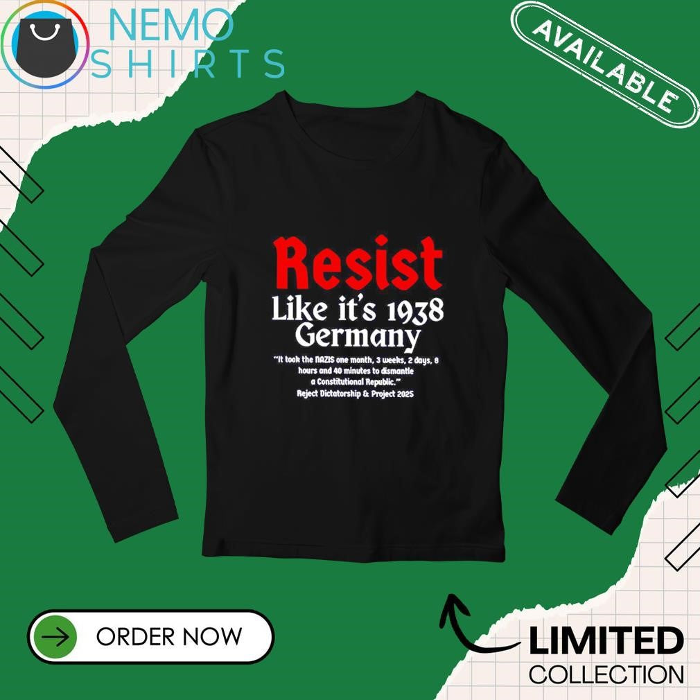 Resist like it's 1938 Germany it took the nazis one - Adult & Kids T-Shirts, Sweatshirts & Hoodies apparel design preview 3