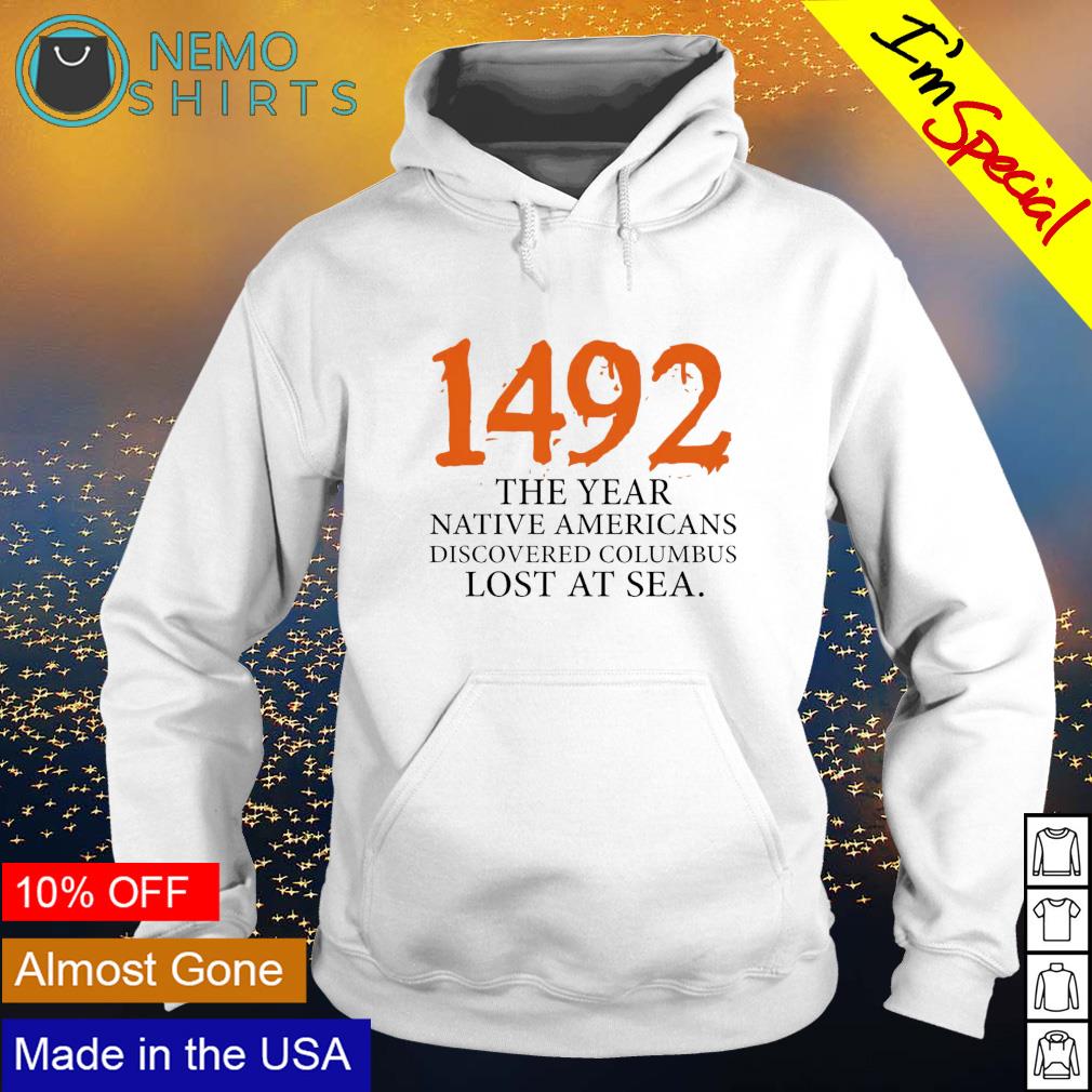 1492 the year Native Americans discovered Columbus - Adult & Kids T-Shirts, Sweatshirts & Hoodies apparel design preview 2