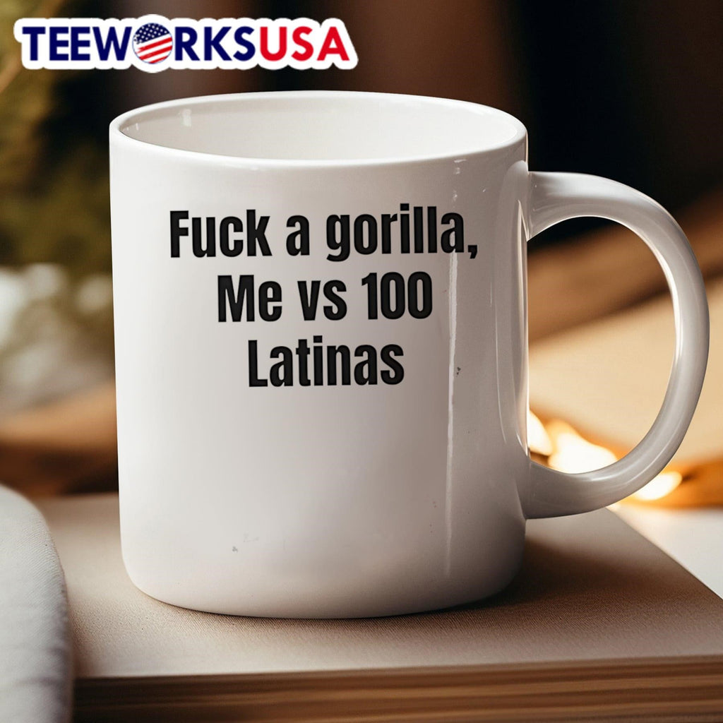 Fuck a gorilla me vs 100 Latinas - Adult & Kids T-Shirts, Sweatshirts & Hoodies apparel design preview 4