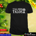 Y'all need talos - Adult & Kids T-Shirts, Sweatshirts & Hoodies apparel design preview 1