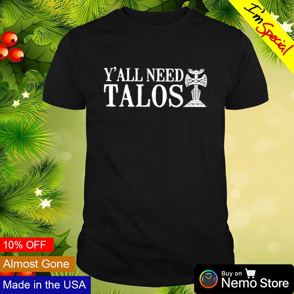 Y'all need talos - Adult & Kids T-Shirts, Sweatshirts & Hoodies apparel design preview 1