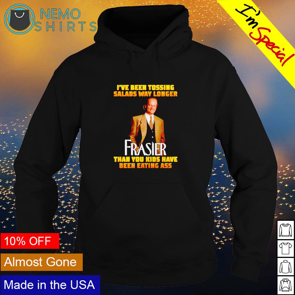 I've been tossing salads way longer Frasier than you - Adult & Kids T-Shirts, Sweatshirts & Hoodies apparel design preview 2
