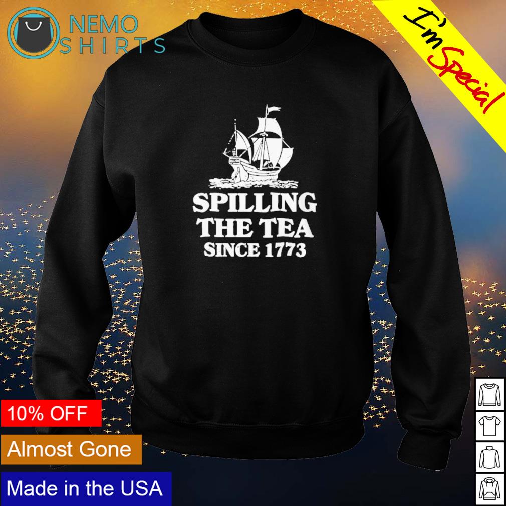 Spilling the tea since 1773 - Adult & Kids T-Shirts, Sweatshirts & Hoodies apparel design preview 4