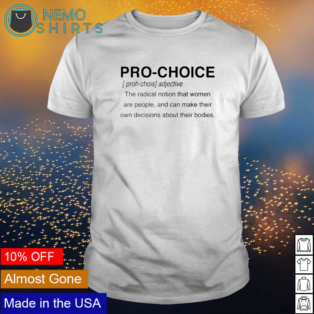 Pro choice the radical notion that women are people - Adult & Kids T-Shirts, Sweatshirts & Hoodies apparel design preview 1