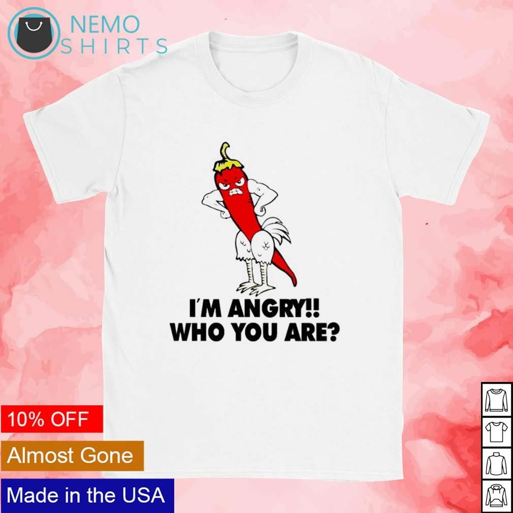 I'm angry who you are chili chicken cock - Adult & Kids T-Shirts, Sweatshirts & Hoodies product image 1