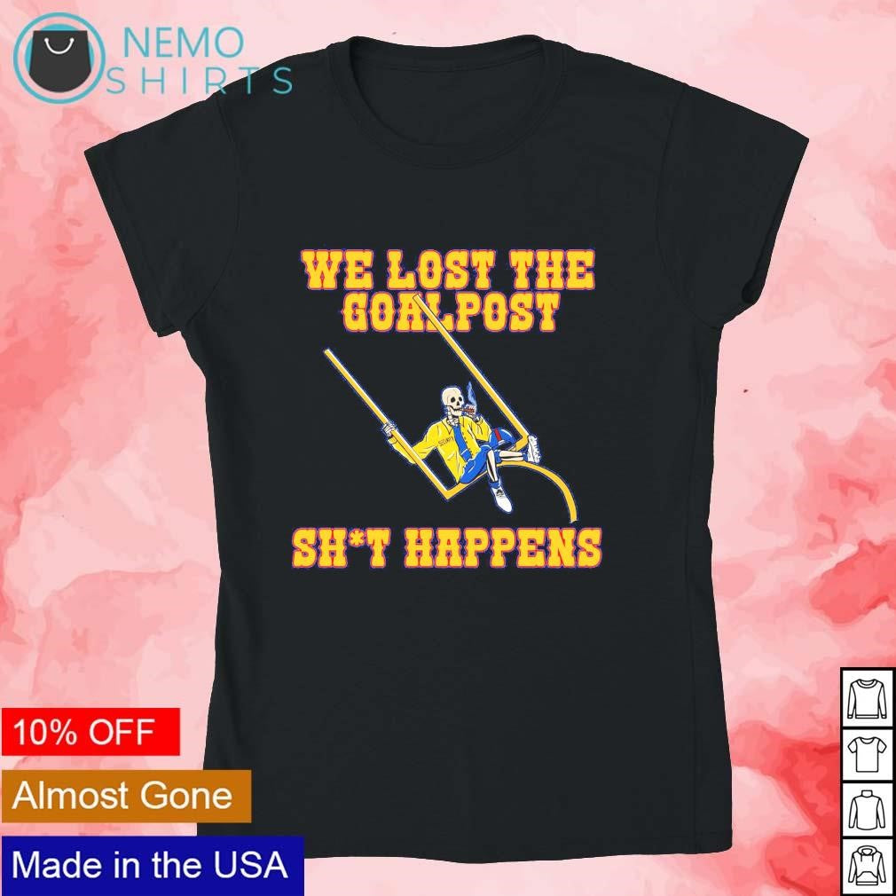 We lost the goalpost shit happens - Adult & Kids T-Shirts, Sweatshirts & Hoodies apparel design preview 4