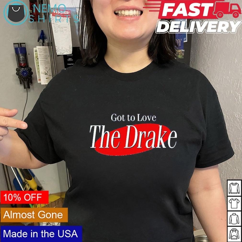 Got to love the Drake - Adult & Kids T-Shirts, Sweatshirts & Hoodies apparel design preview 3